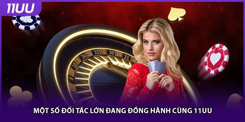 Một số đối tác lớn đang đồng hành cùng 11UU 